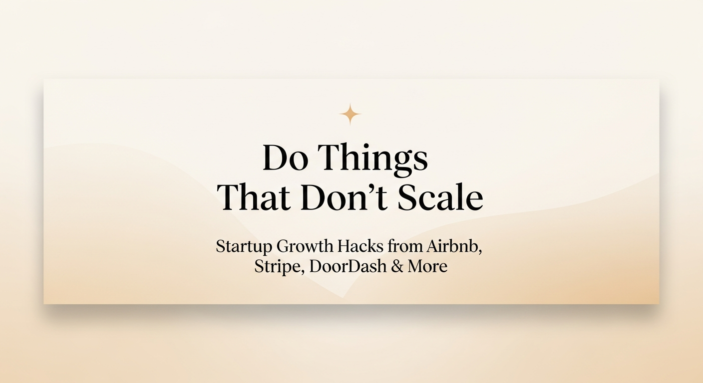 Do Things That Don T Scale Startup Growth Hacks Directory